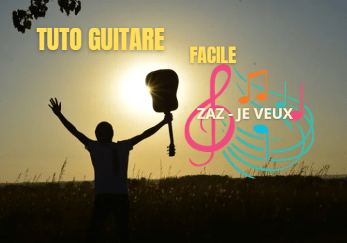 Jouez ZaZ - Je veux - A la guitare