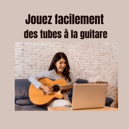 Jouez facilement des tubes à la guitare