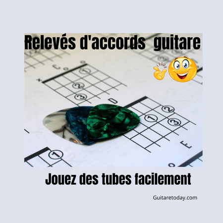 Apprenez la Guitare Facilement avec les Relevés d'Accords