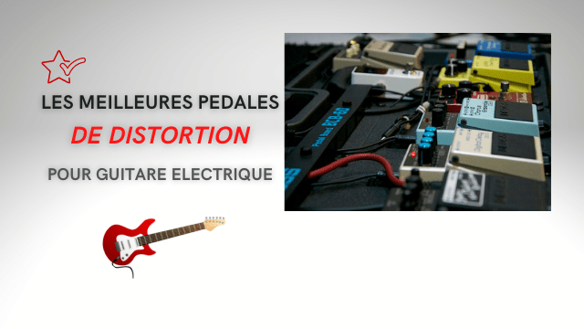 Pédales de distortion guitare électrique